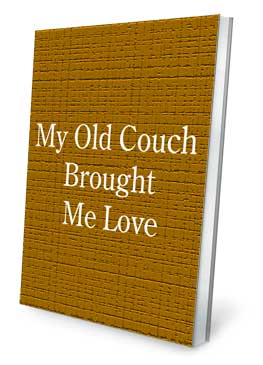 My Old Couch Brought Me Love